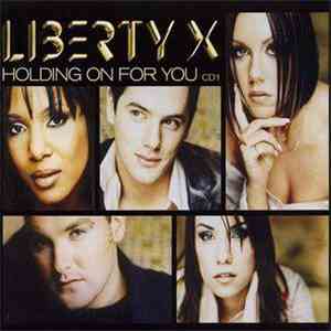 Liberty X - Holding On For You