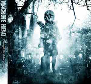 Machine Head  - Through The Ashes Of Empires