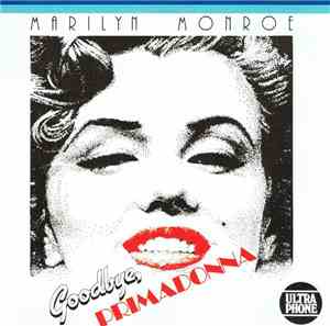 Marilyn Monroe - Goodbye Primadonna