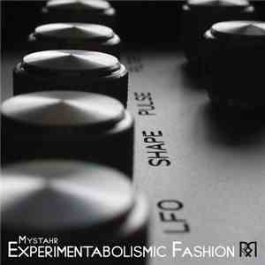 Mystahr - Experimentabolismic Fashion