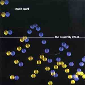 Nada Surf - The Proximity Effect