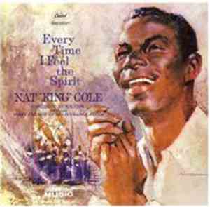 Nat 'King' Cole, Gordon Jenkins Conducts First Church Of Deliverance Choir - Every Time I Feel The Spirit