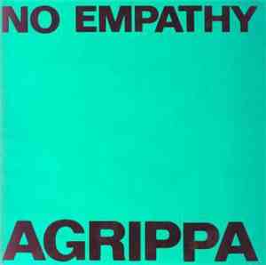 No Empathy - Agrippa / Saw Off Your Horns