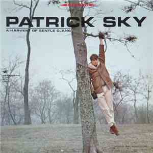 Patrick Sky - A Harvest Of Gentle Clang