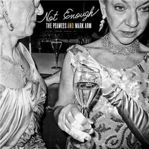 Peawees, Mark Arm - Not Enough