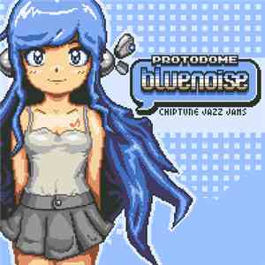 Protodome - Bluenoise