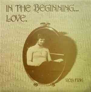 Röb Fisk  - In The Beginning... Love