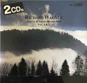 Richard Wagner - Robert Wagner  / Symphonieorchester Innsbruck Und Solisten - Tristan & Isolde (Highlights) Vol. 1 & 2