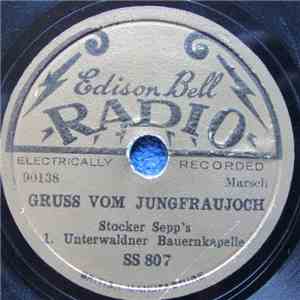 Stocker Sepp's 1. Unterwaldner Bauernkapelle - Gruss Vom Jungfraujoch / Lenzfahrt