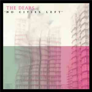 The Dears - No Cities Left