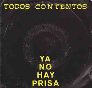 Todos Contentos - Ya No Hay Prisa