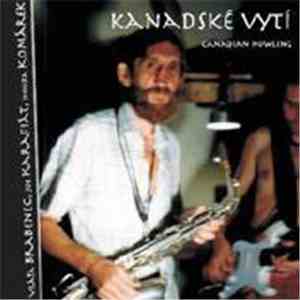 Vráťa Brabenec, Joe Karafiát, Honza Komárek - Kanadské Vytí
