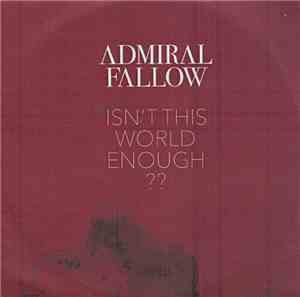 Admiral Fallow - Isn't This World Enough??