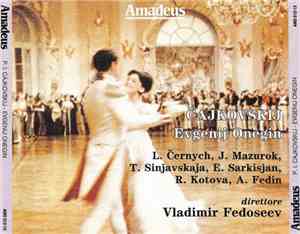 Čajkovskij, L. Černych, J. Mazurok, T. Sinjawskaja, E. Sarkisjan, R. Kotova, A. Fedin, Vladimir Fedoseev - Evgenij Onegin