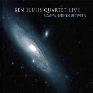 Ben Sluijs Quartet Live - Somewhere In Between