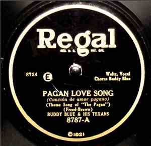 Buddy Blue & His Texans / Dixie Marimba Players - Pagan Love Song / Sleepy Valley