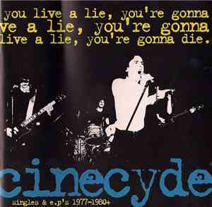 Cinecyde - You Live A Lie, You're Gonna Die
