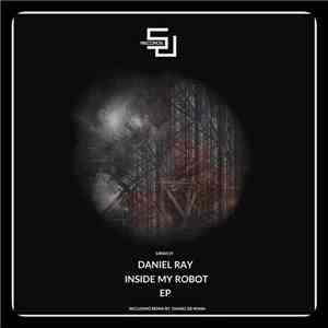 Daniel Ray  - Inside My Robot