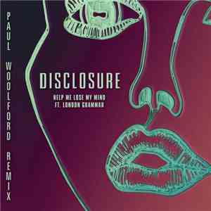 Disclosure  Ft. London Grammar - Help Me Lose My Mind (Paul Woolford Remix)