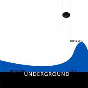 DJ Chkalov - Below The Underground Zero