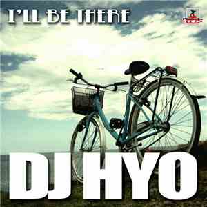DJ Hyo - I'll Be There