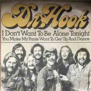Dr. Hook - I Don't Want To Be Alone Tonight