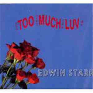 Edwin Starr - You Can't Give Me Too Much Luv