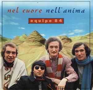 Equipe 84 - nel cuore nell'anima