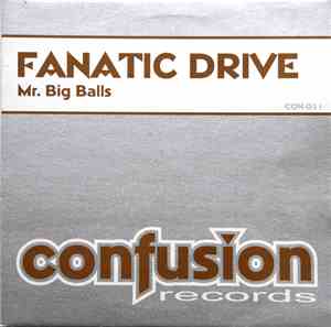 Fanatic Drive - Mr. Big Balls
