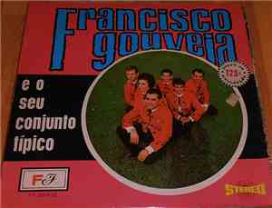 Francisco Gouveia - Francisco Gouveia E O Seu Conjunto Típico