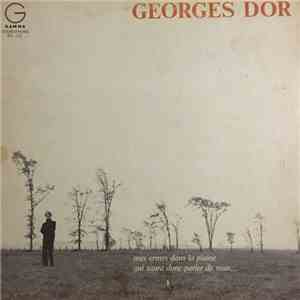 Georges Dor - Mes Ormes Dans La Plaine Qui Saura Donc Parler De Vous...