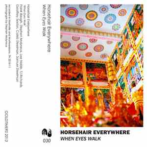 Horsehair Everywhere - When Eyes Walk