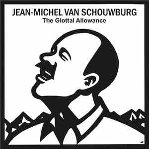 Jean-Michel Van Schouwburg / Andrew Liles - The Glottal Allowance / Down Neck