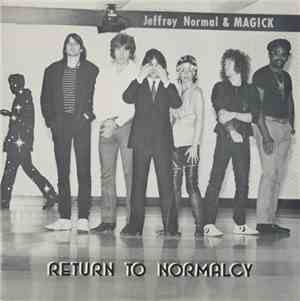 Jeffrey Normal & Magick  - Return To Normalcy