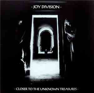 Joy Division - Closer To The Unknown Treasures