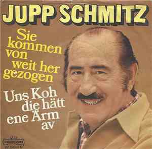 Jupp Schmitz - Sie Kommen von Weit Her Gezogen