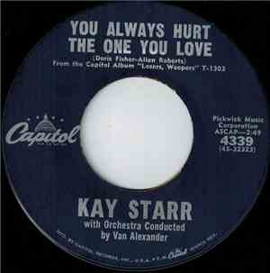 Kay Starr - You Always Hurt The One You Love