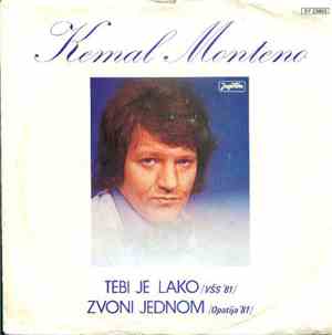 Kemal Monteno - Tebi Je Lako / Zvoni Jednom