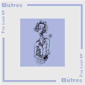 Les Autres - I'Ve Lost Ep