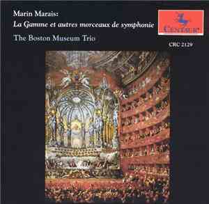 Marin Marais / The Boston Museum Trio - La Gamme Et Autres Morceaux De Symphonie