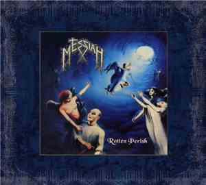 Messiah  - Rotten Perish