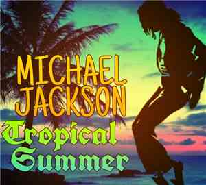 Michael Jackson - Tropical Summer