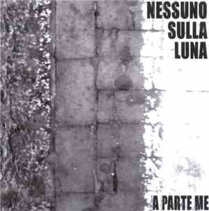 Nessuno Sulla Luna - A Parte Me