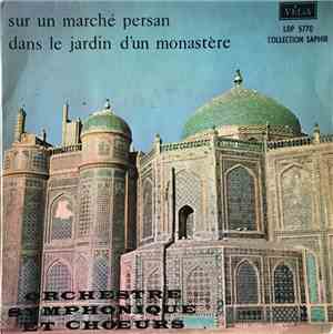 Orchestre Symphonique & Choeurs - Sur Un Marché Persan