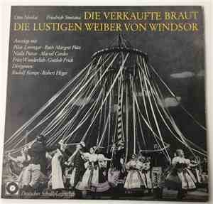 Otto Nicolai / Friedrich Smetana - Pilar Lorengar, Ruth-Margret Pütz, Nada Puttar, Marcel Cordes, Fritz Wunderlich, Gottlob Frick, Rudolf Kempe, Robert Heger - Die Verkaufte Braut / Die Lustigen Weiber Von Windsor