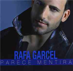 Rafa Garcel - Parece Mentira
