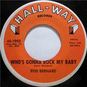 Rod Bernard - Who's Gonna Rock My Baby / Colinda