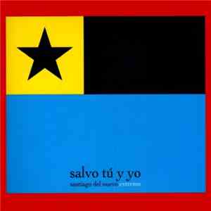 Santiago Del Nuevo Extremo - Salvo Tú Y Yo