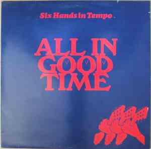 Six Hands In Tempo - All In Good Time