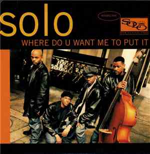 Solo  - Where Do You Want Me To Put It